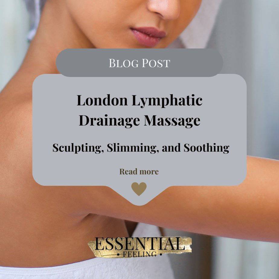 London lymphatic drainage massage Essential Feeling 07757 946023